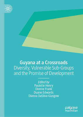 Guyana at a Crossroads: Diversity, Vulnerable Sub-Groups and the Promise of Development-cover