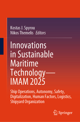Innovations in Sustainable Maritime Technology--Imam 2025: Ship Operations, Autonomy, Safety, Digitalization, Human Factors, Logistics, Shipyard Organ-cover