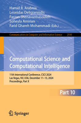 Computational Science and Computational Intelligence: 11th International Conference, Csci 2024, Las Vegas, Nv, Usa, December 11-13, 2024, Proceedings,-cover