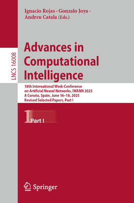 Advances in Computational Intelligence: 18th International Work-Conference on Artificial Neural Networks, Iwann 2025, a Coruña, Spain, June 16-18, 202-cover