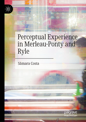 Perceptual Experience in Merleau-Ponty and Ryle-cover