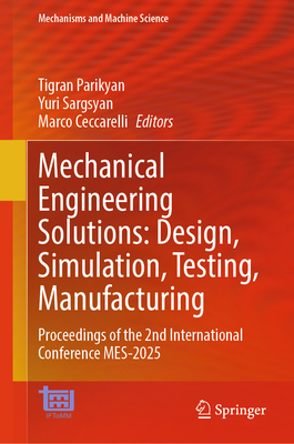 Mechanical Engineering Solutions: Design, Simulation, Testing, Manufacturing: Proceedings of the 2nd International Conference Mes-2025-cover