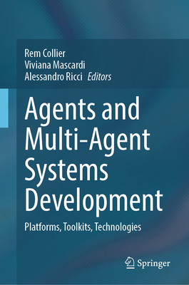 Agents and Multi-Agent Systems Development: Platforms, Toolkits, Technologies-cover