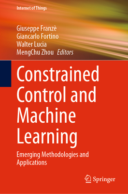 Constrained Control and Machine Learning: Emerging Methodologies and Applications-cover