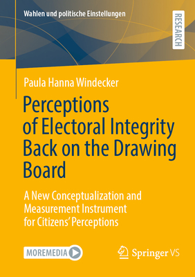 Perceptions of Electoral Integrity Back on the Drawing Board: A New Conceptualization and Measurement Instrument for Citizens' Perceptions-cover