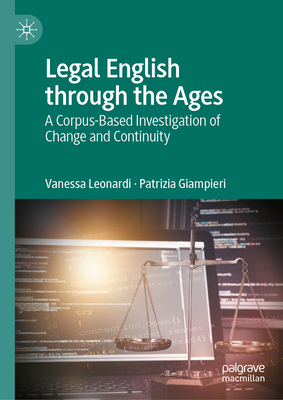 Legal English Through the Ages: A Corpus-Based Investigation of Change and Continuity-cover