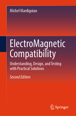 Electromagnetic Compatibility: Understanding, Design, and Testing with Practical Solutions-cover