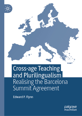 Cross-Age Teaching and Plurilingualism: Realising the Barcelona Summit Agreement-cover