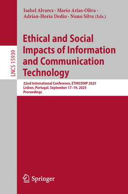 Ethical and Social Impacts of Information and Communication Technology: 22nd International Conference, Ethicomp 2025, Lisbon, Portugal, September 17-1-cover