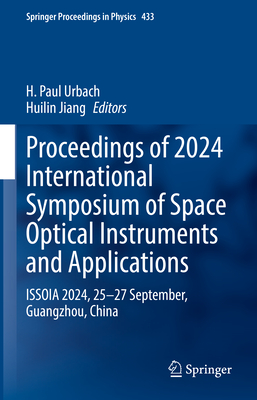 Proceedings of 2024 International Symposium of Space Optical Instruments and Applications: Issoia 2024, 25-27 September, Guangzhou, China-cover