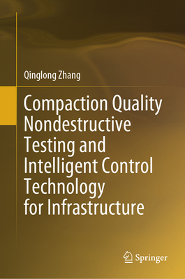 Compaction Quality Nondestructive Testing and Intelligent Control Technology for Infrastructure-cover