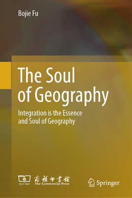 The Soul of Geography: Integration Is the Essence and Soul of Geography-cover