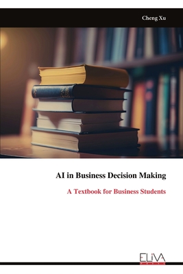AI in Business Decision Making: A Textbook for Business Students-cover