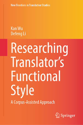 Researching Translator's Functional Style: A Corpus-Assisted Approach-cover