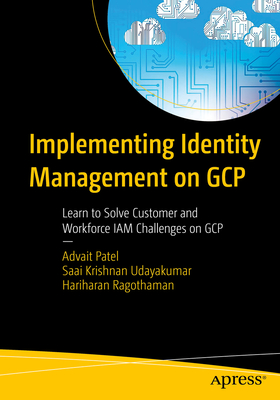 Implementing Identity Management on Gcp: Learn to Solve Customer and Workforce Iam Challenges on Gcp-cover