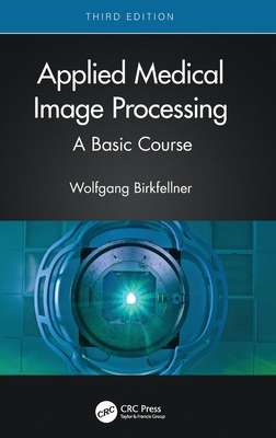 Applied Medical Image Processing: A Basic Course-cover