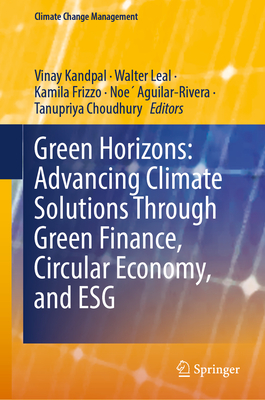 Green Horizons: Advancing Climate Solutions Through Green Finance, Circular Economy, and Esg-cover