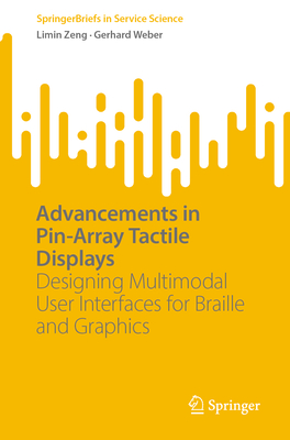 Advancements in Pin-Array Tactile Displays: Designing Multimodal User Interfaces for Braille and Graphics-cover