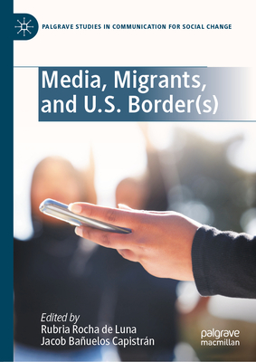 Media, Migrants, and U.S. Border(s)-cover