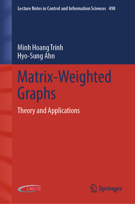 Matrix-Weighted Graphs: Theory and Applications-cover