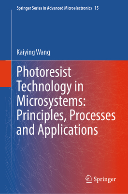 Photoresist Technology in Microsystems: Principles, Processes and Applications-cover