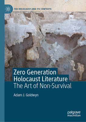 Zero Generation Holocaust Literature: The Art of Non-Survival-cover