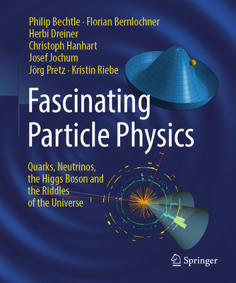 Fascinating Particle Physics: Quarks, Neutrinos, the Higgs Boson and the Riddles of the Universe-cover