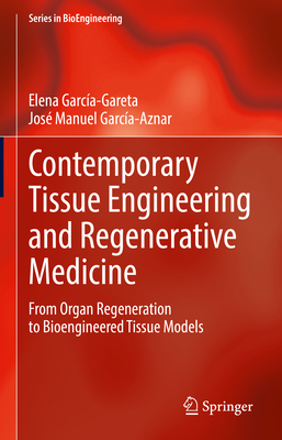 Contemporary Tissue Engineering and Regenerative Medicine: From Organ Regeneration to Bioengineered Tissue Models-cover