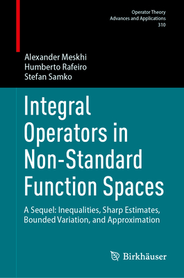 Integral Operators in Non-Standard Function Spaces: A Sequel: Inequalities, Sharp Estimates, Bounded Variation, and Approximation-cover
