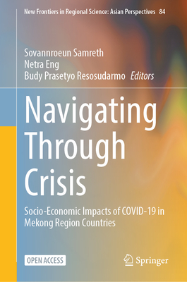 Navigating Through Crisis: Socio-Economic Impacts of Covid-19 in Mekong Region Countries-cover
