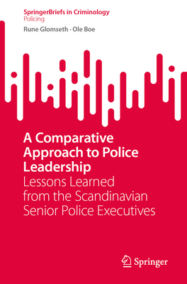 A Comparative Approach to Police Leadership: Lessons Learned from the Scandinavian Senior Police Executives-cover