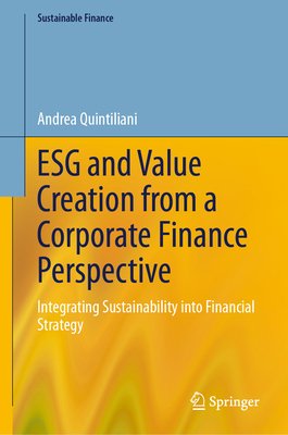 Esg and Value Creation from a Corporate Finance Perspective: Integrating Sustainability Into Financial Strategy-cover