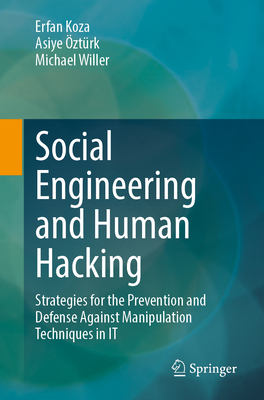 Social Engineering and Human Hacking: Strategies for the Prevention and Defense Against Manipulation Techniques in It-cover