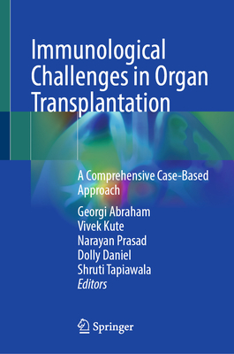 Immunological Challenges in Organ Transplantation: A Comprehensive Case-Based Approach-cover