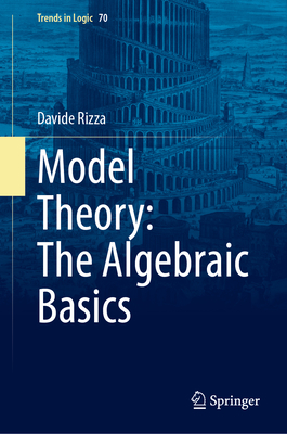 Model Theory: The Algebraic Basics-cover