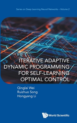 Iterative Adaptive Dynamic Programming for Self-Learning Optimal Control-cover