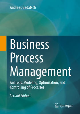 Business Process Management: Analysis, Modeling, Optimization, and Controlling of Processes-cover