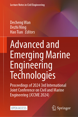 Advanced and Emerging Marine Engineering Technologies: Proceedings of 2024 3rd International Joint Conference on Civil and Marine Engineering (Jccme 2-cover