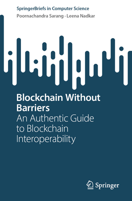 Blockchain Without Barriers: An Authentic Guide to Blockchain Interoperability-cover