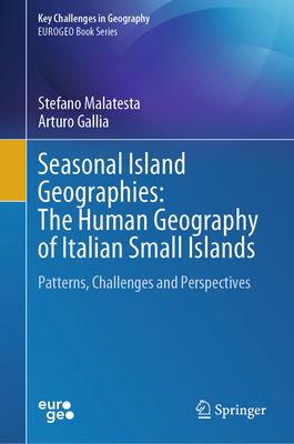 Seasonal Island Geographies: The Human Geography of Italian Small Islands: Patterns, Challenges and Perspectives-cover