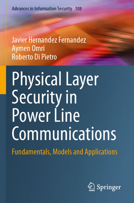 Physical Layer Security in Power Line Communications: Fundamentals, Models and Applications-cover