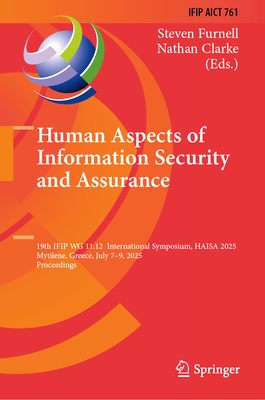 Human Aspects of Information Security and Assurance: 19th Ifip Wg 11.12 International Symposium, Haisa 2025, Mytilene, Greece, July 7-9, 2025, Proceed-cover
