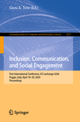 Inclusion, Communication, and Social Engagement: First International Conference, ICS Exchange 2024, Foggia, Italy, April 18-20, 2024, Proceedings-cover
