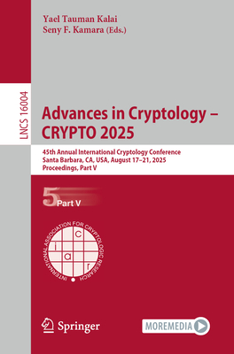 Advances in Cryptology - Crypto 2025: 45th Annual International Cryptology Conference, Santa Barbara, Ca, Usa, August 17-21, 2025, Proceedings, Part V-cover