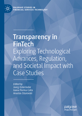 Transparency in Fintech: Exploring Technological Advances, Regulation, and Societal Impact with Case Studies-cover