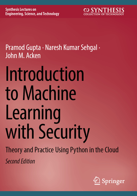 Introduction to Machine Learning with Security: Theory and Practice Using Python in the Cloud-cover