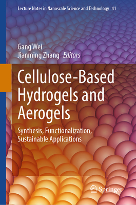 Cellulose-Based Hydrogels and Aerogels: Synthesis, Functionalization, Sustainable Applications-cover