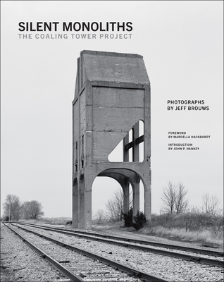 Silent Monoliths: The Coaling Tower Project-cover
