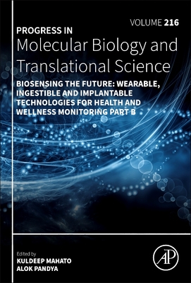 Biosensing the Future: Wearable, Ingestible and Implantable Technologies for Health and Wellness Monitoring Part B Volume 216-cover
