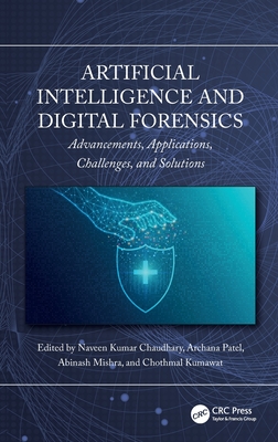 Artificial Intelligence and Digital Forensics: Advancements, Applications, Challenges, and Solutions-cover
